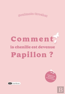 Bertrand.pt - Comment La Chenille Est Devenue Papillon ?