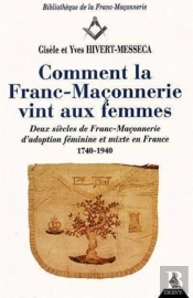 Comment La Franc-Maconnerie Vint Aux Femmes