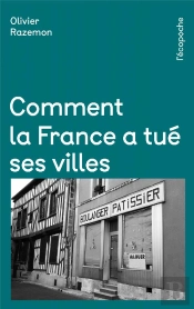 Comment La France A Tué Ses Villes