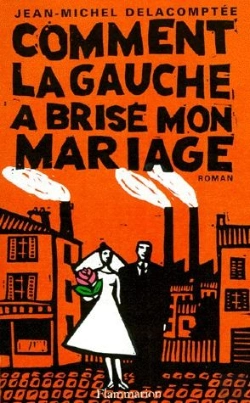 Bertrand.pt - Comment La Gauche A Brisé Mon Mariage