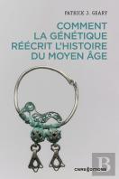 Comment La Génétique Réécrit L'Histoire Du Moyen Age
