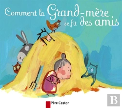 Bertrand.pt - Comment La Grand-Mère Se Fit Des Amis