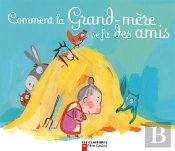 Comment La Grand-Mere Se Fit Des Amis