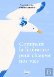 Comment La Littérature Peut Changer Nos Vies