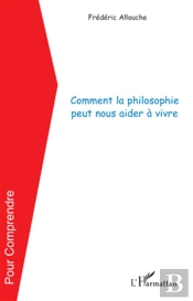 Comment La Philosophie Peut Nous Aider À Vivre
