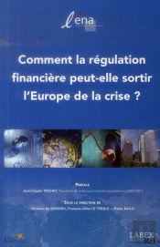 Comment La Régulation Financière Peut-Elle Sortir L'Europe De La Crise ?
