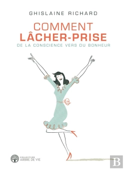 Bertrand.pt - Comment Lâcher-Prise ; De La Conscience Vers Du Bonheur