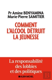Comment L'Alcool Détruit La Jeunesse ; La Responsabilité Des Lobbys Et Des Politiques