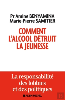 Bertrand.pt - Comment L'Alcool Détruit La Jeunesse ; La Responsabilité Des Lobbys Et Des Politiques