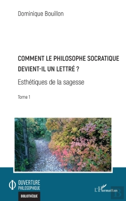 Bertrand.pt - Comment Le Philosophe Socratique Devient-Il Un Lettré ? Esthétiques De La Sagesse Tome 1