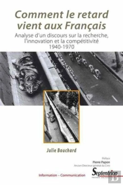 Bertrand.pt - Comment Le Retard Vient Aux Français ; Analyse D'Un Discours Sur La Recherche, L'Innovation Et La Compétitivité 1940-1970