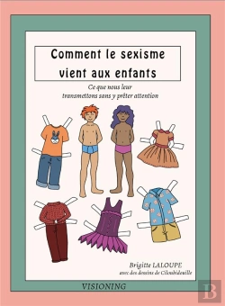 Bertrand.pt - Comment Le Sexisme Vient Aux Enfants - Ce Que Nous Leur Transmettons Sans Y Preter Attention