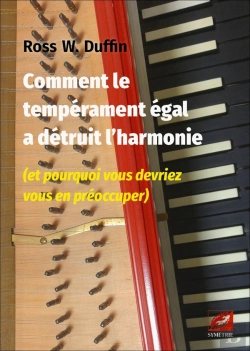 Bertrand.pt - Comment Le Temperament Egal A Detruit L Harmonie (Et Pourquoi Vous Devriez Vous En Preoccuper)