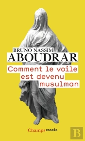 Comment Le Voile Est Devenu Musulman
