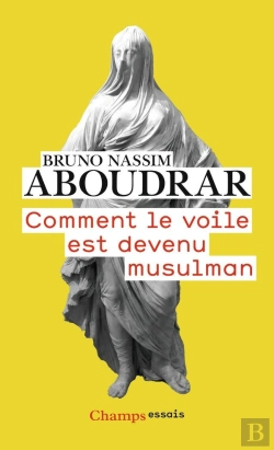 Bertrand.pt - Comment Le Voile Est Devenu Musulman