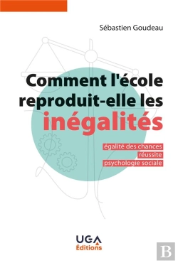 Bertrand.pt - Comment L'École Reproduit-Elle Les Inégalités ? Égalité Des Chances, Réussite, Psychologie Sociale