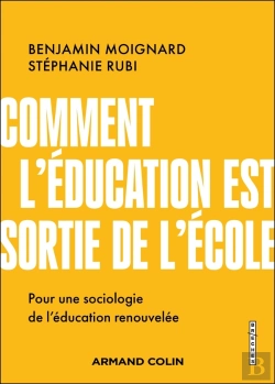 Bertrand.pt - Comment L'Éducation Est Sortie De L'École : Pour Une Sociologie De L'Éducation Renouvellée