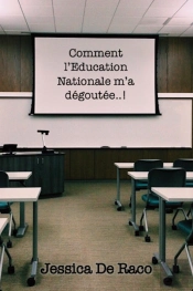 Comment L'Education Nationale M'A Dégoutée..!