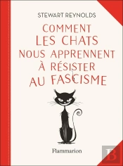 Comment Les Chats Nous Apprennent À Résister Au Fascisme