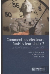 Comment Les Électeurs Font-Ils Leur Choix ? Le Panel Électoral Français 2007