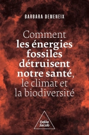 Comment Les Énergies Fossiles Détruisent Notre Santé, Le Climat Et La Biodiversité