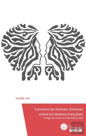 Comment Les Femmes Chinoises Voient Les Femmes Françaises : L'Image De L'Autre Et L'Identité Du Moi
