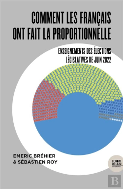 Bertrand.pt - Comment Les Français Ont Fait La Proportionnelle : Enseignements Des Élections Législatives De Juin 2022