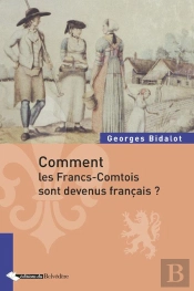 Comment Les Francs-Comtois Sont Devenus Français