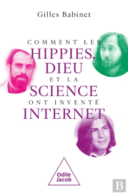 Bertrand.pt - Comment Les Hippies, Dieu Et La Science Ont Inventé Internet