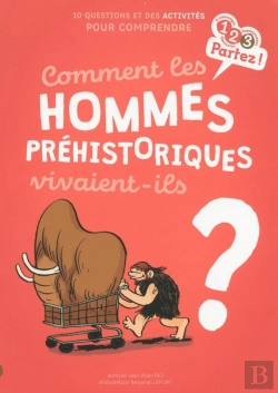 Bertrand.pt - Comment Les Hommes Préhistoriques Vivaient-Ils ?