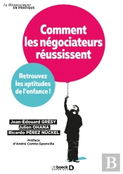 Comment Les Négociateurs Réussissent ; Retrouvez Les Aptitudes De L'Enfance !