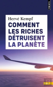 Comment Les Riches Détruisent La Planète
