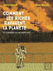 Comment Les Riches Ravagent La Planète Et Comment Les En Empêcher