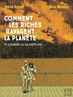 Bertrand.pt - Comment Les Riches Ravagent La Planète Et Comment Les En Empêcher