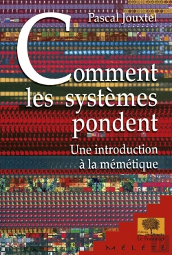 Bertrand.pt - Comment Les Systèmes Pondent : Une Introduction À La Mémétique