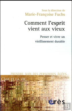 Bertrand.pt - Comment L'Esprit Vient Aux Vieux ; Penser Et Vivre Un Vieillisement Durable