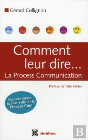 Comment Leur Dire... La Process Communication (2e Édition)