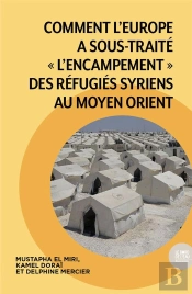 Comment L'Europe A Sous-Traité 'L'Encampement' Des Réfugiés Syriens Au Moyen Orient