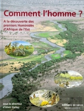 Comment L'Homme ? À La Découverte Des Premiers Hominidés D'Afrique De L'Est