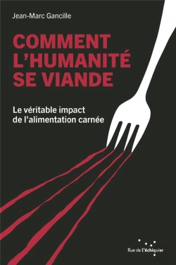 Bertrand.pt - Comment L'Humanité Se Viande : Le Véritable Impact De L'Alimentation Carnée