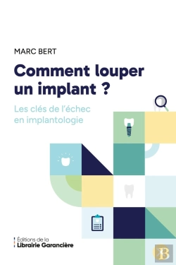 Bertrand.pt - Comment Louper Un Implant : Les Clés De L'Échec En Implantologie