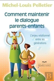 Comment Maintenir Le Dialogue Parents-Enfants 2eme Edition