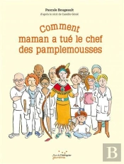 Comment Maman A Tué Le Chef Des Pamplemousses