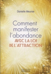 Comment Manifester L'Abondance ; Avec La Loi D'Attraction