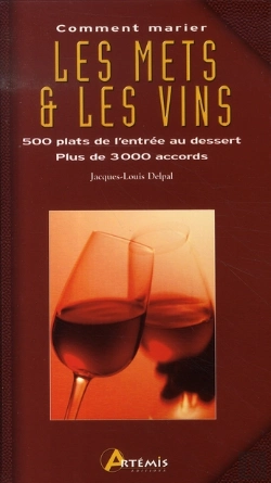 Bertrand.pt - Comment Marier Les Mets Et Vins ; 500 Plats De L'Entrée Au Dessert, Plus De 3000 Vins