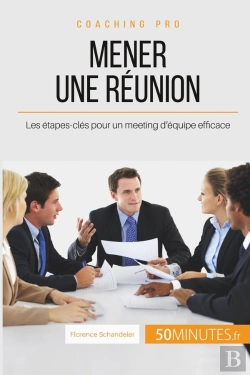 Bertrand.pt - Comment Mener Une Réunion Efficace ? Les Étapes À Suivre Pour Atteindre Ses Objectifs