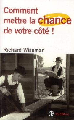 Bertrand.pt - Comment Mettre (Vraiment) La Chance De Son Cote ; Les 4 Attitudes-Cles Pour Devenir Un Pro De La Chance