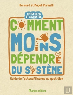 Bertrand.pt - Comment Moins Dependre Du Systeme : Guide De L'Autosuffisance Au Quotidien