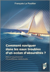 Comment Naviguer Dans Les Eaux Troubles D'Un Océan D'Absurdiés ?