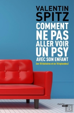Bertrand.pt - Comment Ne Pas Aller Voir Un Psy Avec Son Enfant (En 10 Histoires Et En 10 Épisodes)